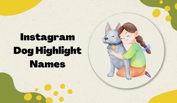 Instagram Dog Highlight Names